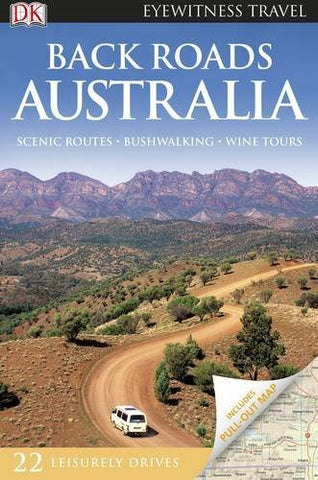 Back Roads Australia. (DK Eyewitness Travel Back Roads) - Wide World Maps & MORE! - Book - Wide World Maps & MORE! - Wide World Maps & MORE!