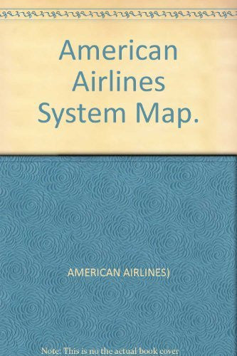 American Airlines System Map. - Wide World Maps & MORE! - Book - Wide World Maps & MORE! - Wide World Maps & MORE!