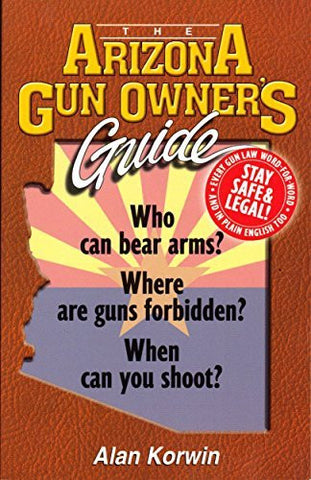 The Arizona Gun Owner's Guide - Edition 26 - Wide World Maps & MORE! - Book - Wide World Maps & MORE! - Wide World Maps & MORE!