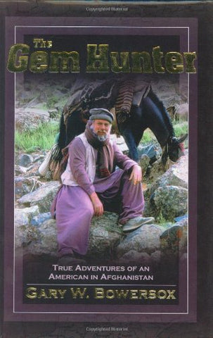 The Gem Hunter: True Adventures of an American in Afghanistan - Wide World Maps & MORE! - Book - GeoVision, Inc. - Wide World Maps & MORE!