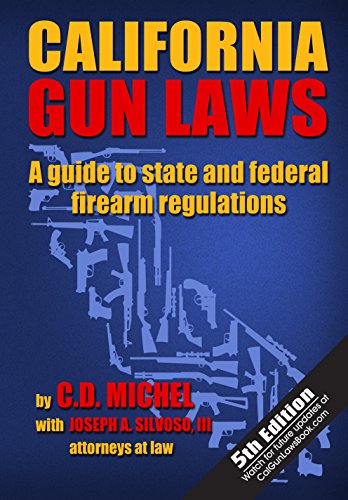 California Gun Laws: A Guide to State and Federal Firearm Regulations (Fifth Edition) [Collectible - Very Good] - Wide World Maps & MORE! - Book - Bloomfield Press - Wide World Maps & MORE!