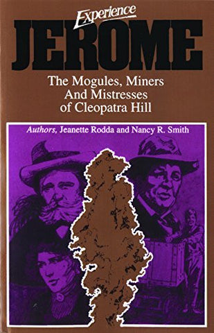 Experience Jerome: The Moguls, Miners, and Mistresses of Cleopatra Hill - Wide World Maps & MORE! - Book - Brand: Primer Publishers - Wide World Maps & MORE!