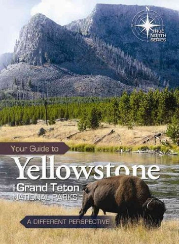 Your Guide to Yellowstone and Grand Teton National Parks: A Different Perspectiv - Wide World Maps & MORE! - Book - Wide World Maps & MORE! - Wide World Maps & MORE!