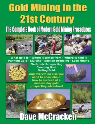 Gold Mining in the 21st Century: The Complete Book of Modern Gold Mining Procedures - Wide World Maps & MORE! - Book - Wide World Maps & MORE! - Wide World Maps & MORE!