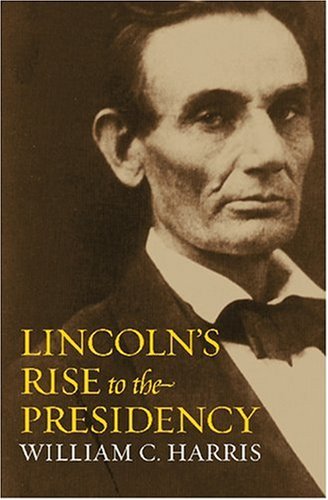 Lincoln's Rise to the Presidency - Wide World Maps & MORE! - Book - University Press of Kansas - Wide World Maps & MORE!