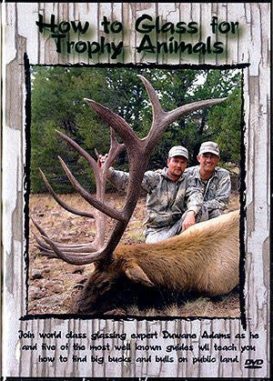 How to Glass for Trophy Animals - Wide World Maps & MORE! - DVD - Arizona Big Game Hunts - Wide World Maps & MORE!