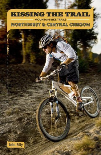 Kissing the Trail: NW & Central Oregon Mountain Bike Trails - Wide World Maps & MORE! - Book - Wide World Maps & MORE! - Wide World Maps & MORE!