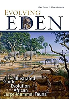 Evolving Eden: An Illustrated Guide to the Evolution of the African Large-Mammal Fauna - Wide World Maps & MORE!