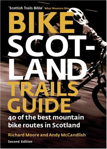 Bike Scotland Trails Guide: 40 of the Best Mountain Bike Routes in Scotland - Wide World Maps & MORE! - Book - Wide World Maps & MORE! - Wide World Maps & MORE!