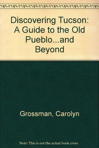 Discovering Tucson: A Guide to the Old Pueblo...and Beyond - Wide World Maps & MORE! - Book - Wide World Maps & MORE! - Wide World Maps & MORE!