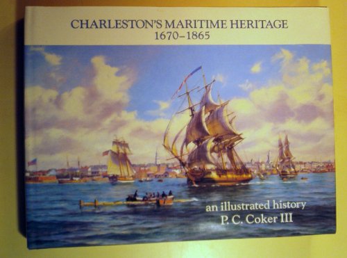 Charleston's Maritime Heritage, 1670-1865: An Illustrated History - Wide World Maps & MORE!