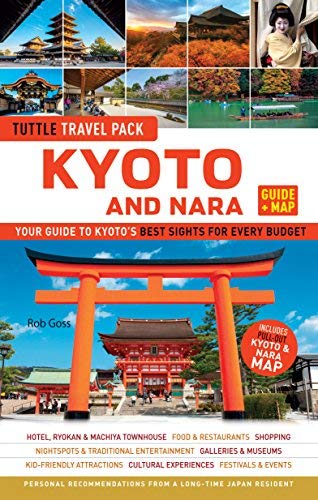 Kyoto and Nara Tuttle Travel Pack Guide + Map: Your Guide to Kyoto's Best Sights for Every Budget (Tuttle Travel Guide & Map) - Wide World Maps & MORE! - Book - Rob Goss - Wide World Maps & MORE!