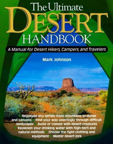 The Ultimate Desert Handbook : A Manual for Desert Hikers, Campers and Travelers - Wide World Maps & MORE! - Book - Wide World Maps & MORE! - Wide World Maps & MORE!