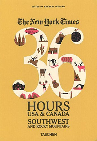 The New York Times: 36 Hours USA & Canada, Southwest & Rocky Mountains (Flexibound) - Wide World Maps & MORE! - Book - New York Times - Wide World Maps & MORE!