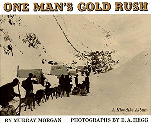One Man's Gold Rush: A Klondike Album - Wide World Maps & MORE! - Book - Wide World Maps & MORE! - Wide World Maps & MORE!