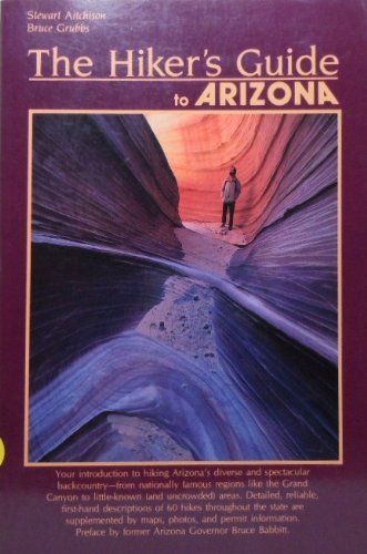 The Hiker's Guide to Arizona Stewart Aitchison; Bruce Grubbs and Bruce Babbitt - Wide World Maps & MORE!