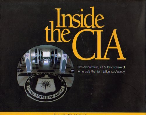 Inside the CIA: Architecture, Art & Atmosphere of America's Premiere Intelligence Agency Berry, F. Clifton, Jr. - Wide World Maps & MORE!
