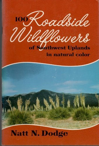 100 roadside wildflowers of Southwest Uplands in natural color - Wide World Maps & MORE! - Book - Southwestern Monuments Association - Wide World Maps & MORE!