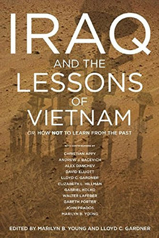 Iraq and the Lessons of Vietnam: Or, How Not to Learn from the Past - Wide World Maps & MORE! - Book - Brand: New Press, The - Wide World Maps & MORE!