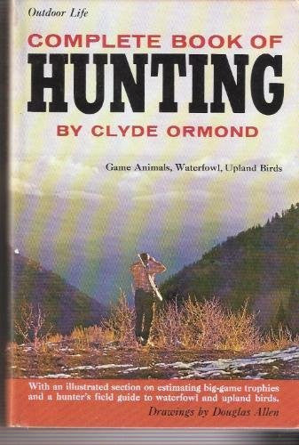 Complete Book of Hunting : Game Animals, Waterfowl, Upland Birds - Wide World Maps & MORE! - Book - Wide World Maps & MORE! - Wide World Maps & MORE!