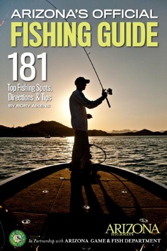 Arizona's Official Fishing Guide: 181 Top Fishing Spots, Directions & Tips - Wide World Maps & MORE! - Book - Arizona Highways Books - Wide World Maps & MORE!