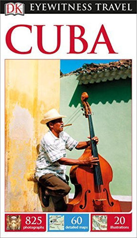 DK Eyewitness Travel Guide: Cuba - Wide World Maps & MORE! - Book - Dk Pub - Wide World Maps & MORE!