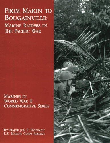 From Makin to Bougainville:  Marine Raiders in the Pacific War (Marines in World War II Commemorative Series) - Wide World Maps & MORE! - Book - Wide World Maps & MORE! - Wide World Maps & MORE!