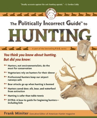 The Politically Incorrect Guide to Hunting (Politically Incorrect Guides (Paperback)) - Wide World Maps & MORE! - Book - Miniter, Frank - Wide World Maps & MORE!