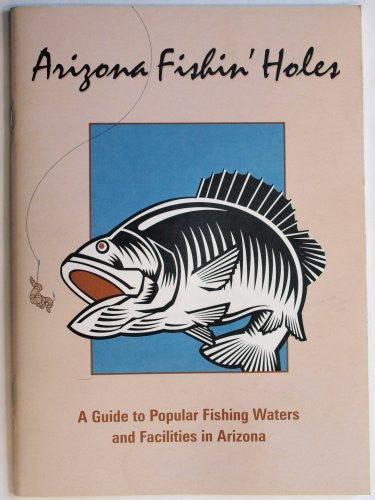 Arizona Fishin' Holes : A Guide to Popular Fishing Waters and Facilities in Arizona - Wide World Maps & MORE! - Book - Wide World Maps & MORE! - Wide World Maps & MORE!