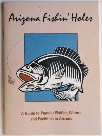 Arizona Fishin' Holes : A Guide to Popular Fishing Waters and Facilities in Arizona - Wide World Maps & MORE! - Book - Wide World Maps & MORE! - Wide World Maps & MORE!