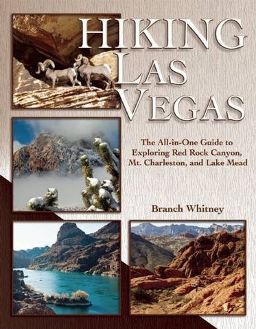 Hiking Las Vegas: The All-in-One Guide to Exploring Red Rock Canyon, Mt. Charleston, and Lake Mead - Wide World Maps & MORE! - Book - Wide World Maps & MORE! - Wide World Maps & MORE!