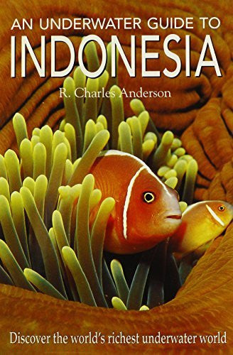 An Underwater Guide to Indonesia - Wide World Maps & MORE! - Book - Anderson, R. Charles - Wide World Maps & MORE!