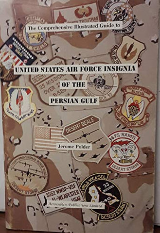 The Comprehensive Illustrated Guide to United States Air Force Insignia on the Persian Gulf (Illustrated Guide Series to the Air Force Pocket-Shoulde) - Wide World Maps & MORE! - Book - Wide World Maps & MORE! - Wide World Maps & MORE!