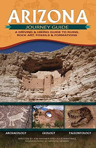 Arizona Journey Guide: A Driving And Hiking Guide to Ruins, Rock Art, Fossils And Formations - Wide World Maps & MORE! - Book - Brand: Adventure Publications - Wide World Maps & MORE!