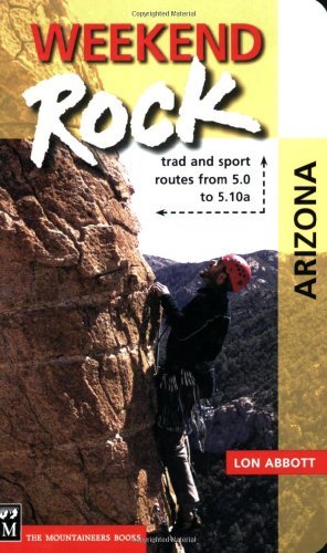 Weekend Rock: Arizona: Trad & Sport Routes from 5.0 to 5.10a - Wide World Maps & MORE! - Book - Mountaineers Books - Wide World Maps & MORE!
