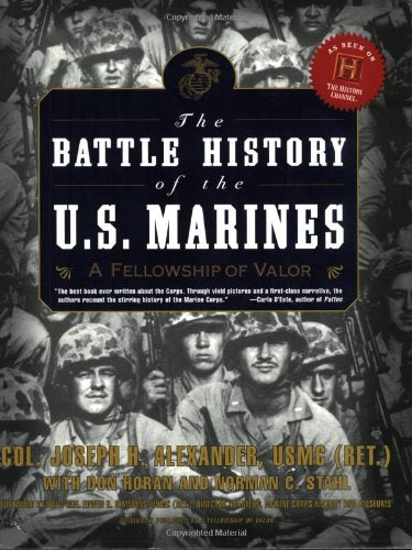 The Battle History of the U.S. Marines: A Fellowship of Valor Joseph H ...