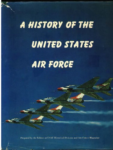 A History of the United States Air Force - Wide World Maps & MORE! - Book - Wide World Maps & MORE! - Wide World Maps & MORE!