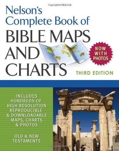 Nelson's Complete Book of Bible Maps and Charts, 3rd Edition - Wide World Maps & MORE! - Book - Nelson Reference - Wide World Maps & MORE!