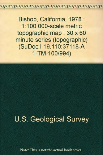 Bishop, California, 1978 : 1:100 000-scale metric topographic map : 30 x 60 minute series (topographic) (SuDoc I 19.110:37118-A 1-TM-100/994) - Wide World Maps & MORE! - Book - Wide World Maps & MORE! - Wide World Maps & MORE!