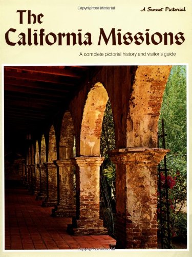 The California Missions: A Complete Pictorial History and Visitor's Guide (Sunset Pictorial) - Wide World Maps & MORE! - Book - Wide World Maps & MORE! - Wide World Maps & MORE!