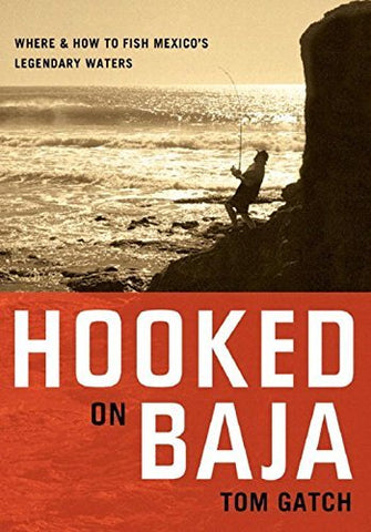Hooked on Baja: Where and How to Fish Mexico's Legendary Waters - Wide World Maps & MORE! - Book - Brand: Countryman Press - Wide World Maps & MORE!