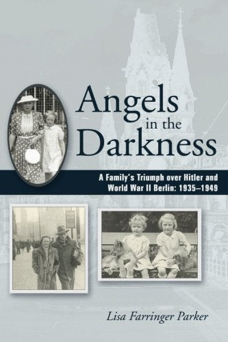 Angels in the Darkness: A Family's Triumph over Hitler and World War II Berlin, 1935-1949 - Wide World Maps & MORE!