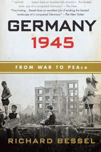 Germany 1945: From War to Peace - Wide World Maps & MORE! - Book - Richard Bessel - Wide World Maps & MORE!