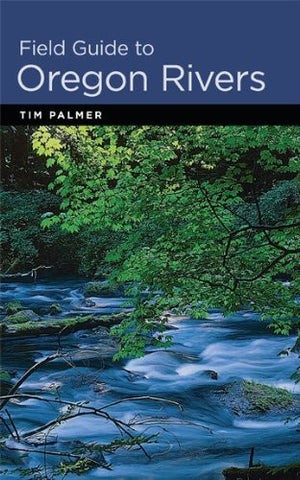 Field Guide to Oregon Rivers - Wide World Maps & MORE! - Book - Palmer, Tim/ Avery, Willliam E. (ILT) - Wide World Maps & MORE!