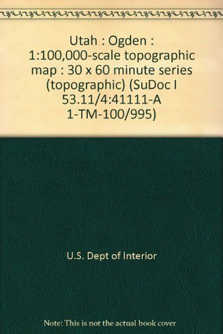 Utah : Ogden : 1:100,000-scale topographic map : 30 x 60 minute series (topographic) (SuDoc I 53.11/4:41111-A 1-TM-100/995) - Wide World Maps & MORE! - Book - Wide World Maps & MORE! - Wide World Maps & MORE!