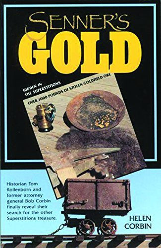 Senner's Gold: Over 1000 Pounds of Stolen Goldfield Ore Hidden in the Superstitions - Wide World Maps & MORE! - Book - Sunbelt Publications - Wide World Maps & MORE!