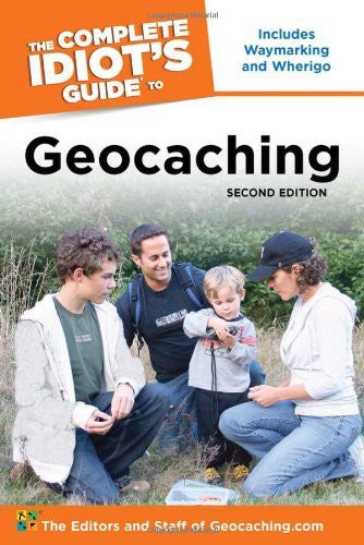 The Complete Idiot's Guide to Geocaching, 2nd Edition - Wide World Maps & MORE!