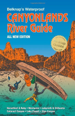 Belknap's Waterproof Canyonlands River Guide All New Edition - Wide World Maps & MORE! - Book - Westwater Books - Wide World Maps & MORE!