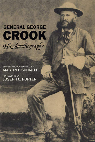 General George Crook: His Autobiography - Wide World Maps & MORE! - Book - University of Oklahoma Press - Wide World Maps & MORE!
