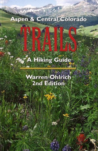 Aspen & Central Colorado Trails, A Hiking Guide - Wide World Maps & MORE! - Book - Brand: People's Press - Wide World Maps & MORE!